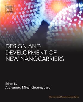 Grumezescu |  Design and Development of New Nanocarriers | Buch |  Sack Fachmedien