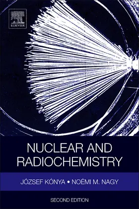 Konya / Nagy | Nuclear and Radiochemistry | Buch | 978-0-12-813643-0 | sack.de
