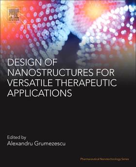 Grumezescu |  Design of Nanostructures for Versatile Therapeutic Applications | Buch |  Sack Fachmedien