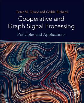 Djuric / Richard |  Cooperative and Graph Signal Processing | Buch |  Sack Fachmedien