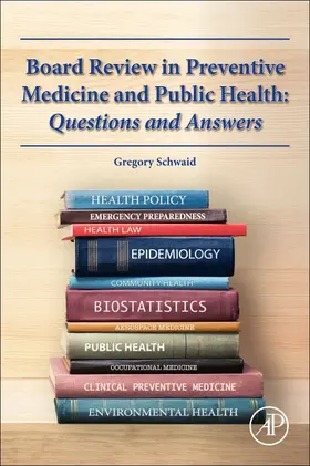 Schwaid | Board Review in Preventive Medicine and Public Health | Buch | 978-0-12-813778-9 | www.sack.de