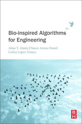 Arana-Daniel / Lopez-Franco / Y Alanis | Bio-inspired Algorithms for Engineering | Buch | 978-0-12-813788-8 | sack.de