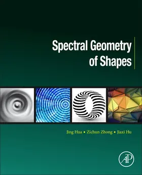 Hua / Zhong / Hu |  Spectral Geometry of Shapes | Buch |  Sack Fachmedien
