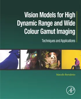Bertalmío |  Vision Models for High Dynamic Range and Wide Colour Gamut Imaging | eBook | Sack Fachmedien