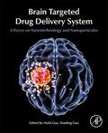 Gao |  Brain Targeted Drug Delivery Systems: A Focus on Nanotechnology and Nanoparticulates | Buch |  Sack Fachmedien