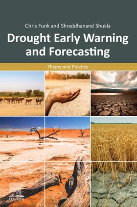 Funk / Shukla | Drought Early Warning and Forecasting: Theory and Practice | Buch | 978-0-12-814011-6 | sack.de