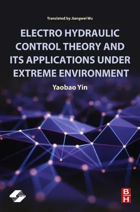 Yin | Electro Hydraulic Control Theory and Its Applications Under Extreme Environment | E-Book | www.sack.de