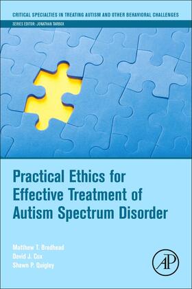 Brodhead / Cox / Quigley | Practical Ethics for Effective Treatment of Autism Spectrum | Buch | 978-0-12-814098-7 | sack.de