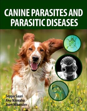 Saari / Näreaho / Nikander | Canine Parasites and Parasitic Diseases | Buch | 978-0-12-814112-0 | sack.de
