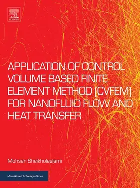 Sheikholeslami | Application of Control Volume Based Finite Element Method (CVFEM) for Nanofluid Flow and Heat Transfer | E-Book | sack.de