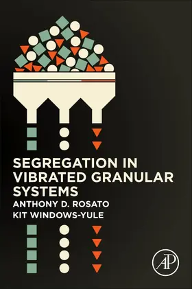 Rosato / Windows-Yule | Segregation in Vibrated Granular Systems | Buch | 978-0-12-814199-1 | sack.de