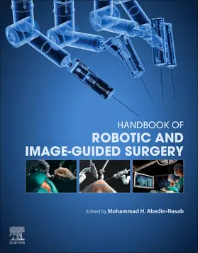 Abedin Nasab | Handbook of Robotic and Image-Guided Surgery | Buch | 978-0-12-814245-5 | sack.de