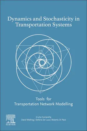 E Cantarella / Watling / de Luca |  Dynamics and Stochasticity in Transportation Systems | Buch |  Sack Fachmedien