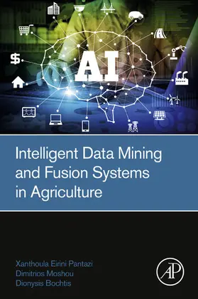 Pantazi / Moshou / Bochtis | Intelligent Data Mining and Fusion Systems in Agriculture | E-Book | www.sack.de