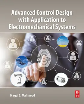 Mahmoud | Advanced Control Design with Application to Electromechanical Systems | E-Book | www.sack.de