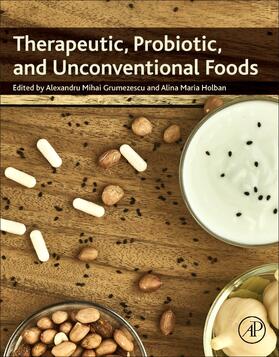 Grumezescu / Holban |  Therapeutic, Probiotic, and Unconventional Foods | Buch |  Sack Fachmedien