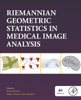 Pennec / Sommer / Fletcher |  Riemannian Geometric Statistics in Medical Image Analysis | eBook | Sack Fachmedien