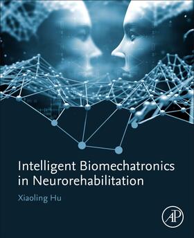 Hu |  Intelligent Biomechatronics in Neurorehabilitation | Buch |  Sack Fachmedien
