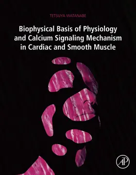 Watanabe | Biophysical Basis of Physiology and Calcium Signaling Mechanism in Cardiac and Smooth Muscle | E-Book | www.sack.de