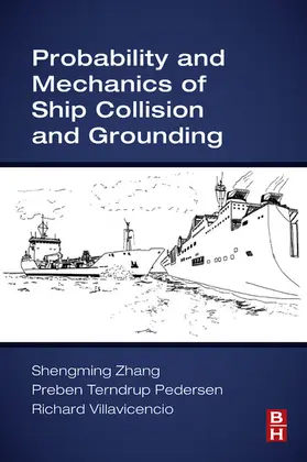 Zhang / Pedersen / Villavicencio | Probability and Mechanics of Ship Collision and Grounding | E-Book | www.sack.de