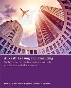 Guzhva / Raghavan / D'Agostino | Aircraft Leasing and Financing | Buch | 978-0-12-815285-0 | sack.de