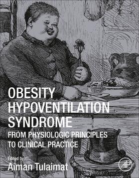 Tulaimat | Obesity Hypoventilation Syndrome: From Physiologic Principles to Clinical Practice | Buch | 978-0-12-815290-4 | sack.de
