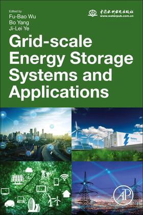 Wu / Yang / Ye |  Grid-Scale Energy Storage Systems and Applications | Buch |  Sack Fachmedien