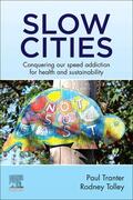 Tranter / Tolley |  Slow Cities: Conquering Our Speed Addiction for Health and Sustainability | Buch |  Sack Fachmedien