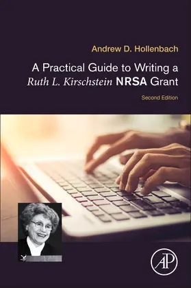 Hollenbach | Practical Guide to Writing a Ruth L. Kirschstein NRSA Grant | Buch | 978-0-12-815336-9 | sack.de
