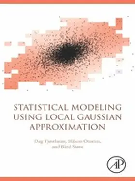 Tjøstheim / Otneim / Støve | Statistical Modeling Using Local Gaussian Approximation | E-Book | sack.de