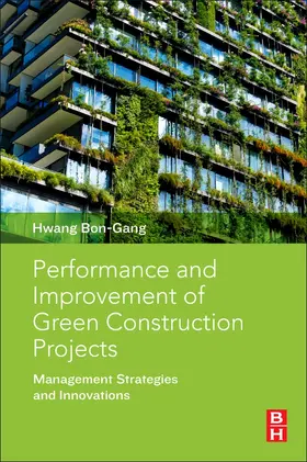 Hwang | Performance and Improvement of Green Construction Projects | Buch | 978-0-12-815483-0 | www.sack.de