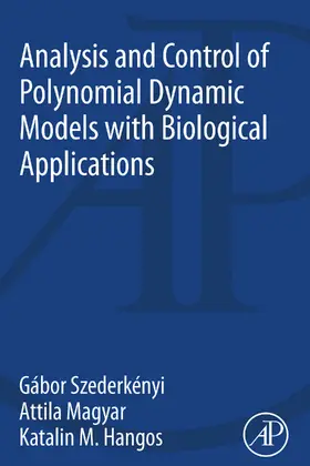 Szederkenyi / Magyar / Hangos | Analysis and Control of Polynomial Dynamic Models with Biological Applications | E-Book | www.sack.de