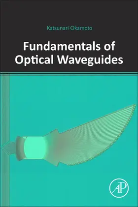 Okamoto |  Fundamentals of Optical Waveguides | Buch |  Sack Fachmedien