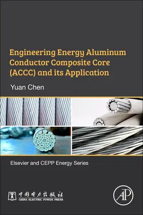 Chen |  Engineering Energy Aluminum Conductor Composite Core (ACCC) and Its Application | Buch |  Sack Fachmedien