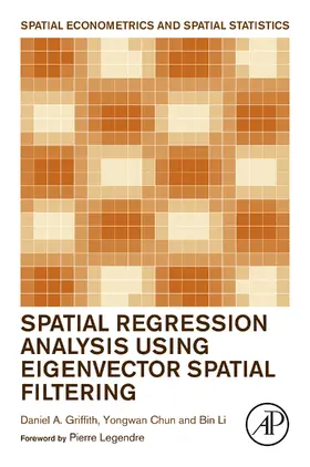 Griffith / Chun / Li |  Spatial Regression Analysis Using Eigenvector Spatial Filtering | eBook | Sack Fachmedien