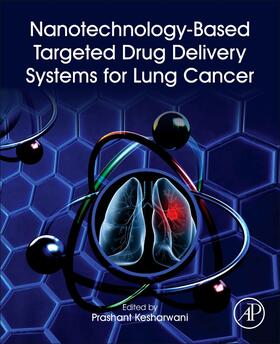 Kesharwani | Nanotechnology-Based Targeted Drug Delivery Systems for Lung | Buch | 978-0-12-815720-6 | sack.de