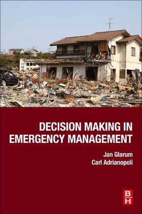 Glarum / Adrianopoli | Decision Making in Emergency Management | Buch | 978-0-12-815769-5 | sack.de