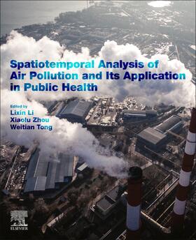 Li / Zhou / Tong | Spatiotemporal Analysis of Air Pollution and Its Application in Public Health | Buch | 978-0-12-815822-7 | sack.de