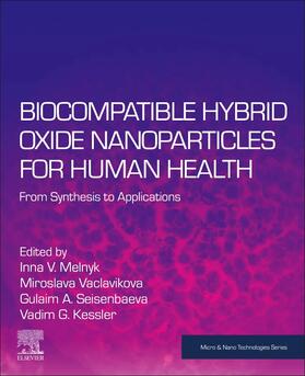 Melnyk / Vaclavikova / Seisenbaeva | Biocompatible Hybrid Oxide Nanoparticles for Human Health | Buch | 978-0-12-815875-3 | sack.de