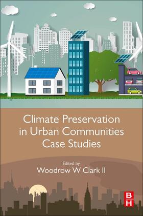 Clark | Climate Preservation in Urban Communities Case Studies | Buch | 978-0-12-815920-0 | sack.de