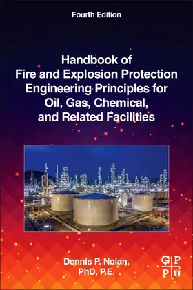 Handbook of Fire and Explosion Protection Engineering Principles for Oil, Gas, Chemical, and Related Facilities | Buch | 978-0-12-816002-2 | sack.de