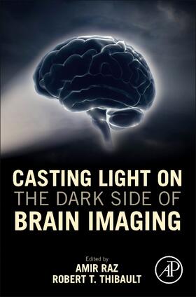 Raz / Thibault | Casting Light on the Dark Side of Brain Imaging | Buch | 978-0-12-816179-1 | sack.de