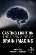 Raz / Thibault |  Casting Light on the Dark Side of Brain Imaging | Buch |  Sack Fachmedien