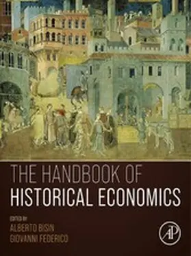 Bisin / Federico | The Handbook of Historical Economics | E-Book | sack.de