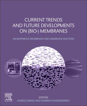 Basile / Ghasemzadeh | Current Trends and Future Developments on (Bio-) Membranes | Buch | 978-0-12-816350-4 | sack.de