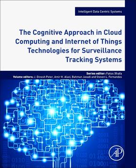 Peter / Alavi / Javadi | The Cognitive Approach in Cloud Computing and Internet of Things Technologies for Surveillance Tracking Systems | Buch | 978-0-12-816385-6 | sack.de