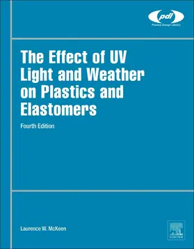 McKeen | Effect of UV Light and Weather on Plastics and Elastomers | Buch | 978-0-12-816457-0 | sack.de