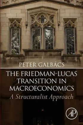 Galb cs |  The Friedman-Lucas Transition in Macroeconomics | eBook | Sack Fachmedien
