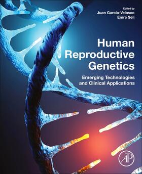 Garcia-Velasco / Seli | Human Reproductive Genetics | Buch | 978-0-12-816561-4 | sack.de