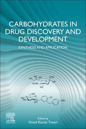 Tiwari | Carbohydrates in Drug Discovery and Development: Synthesis and Application | Buch | 978-0-12-816675-8 | sack.de